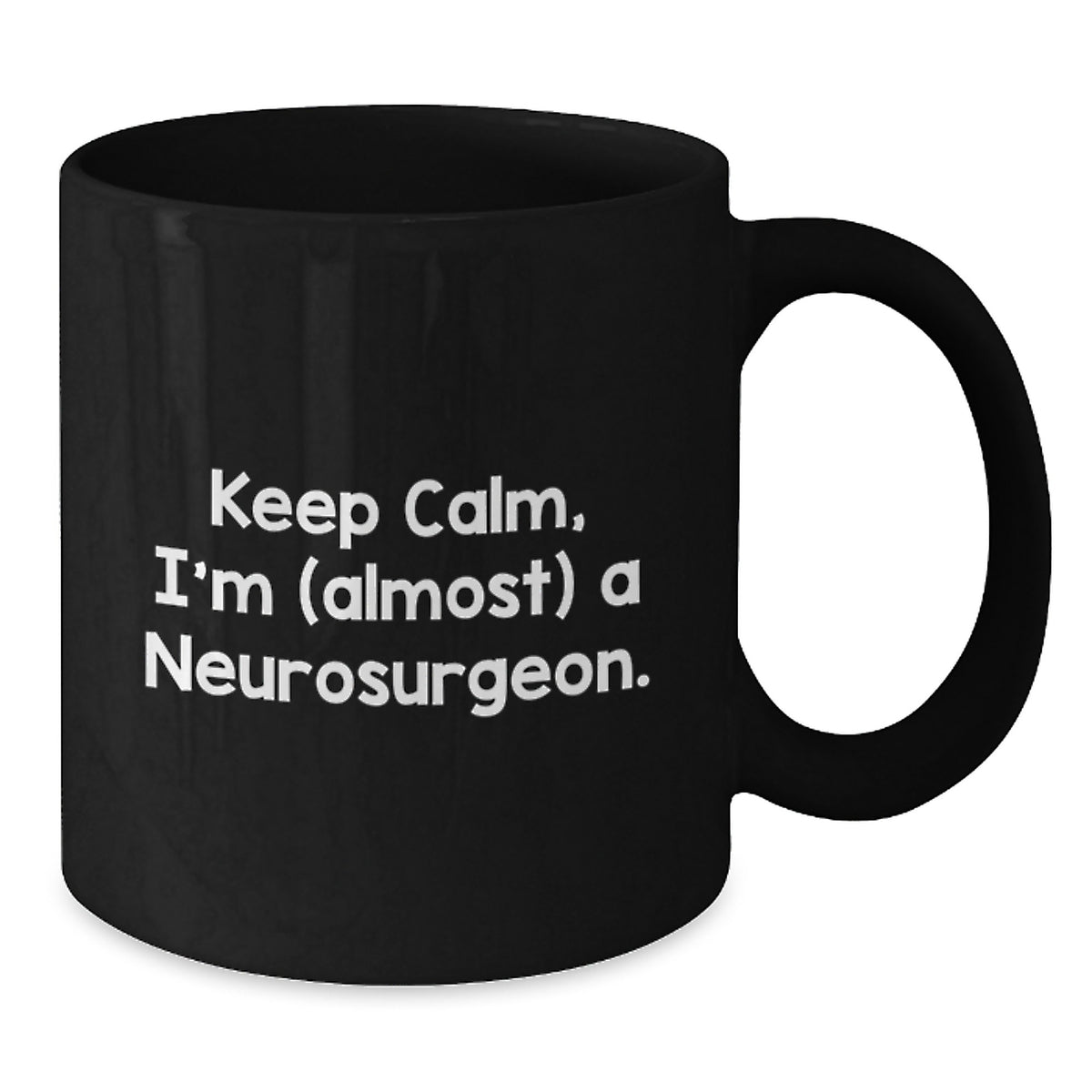 Neurosurgeon Gift for Him - Keep Calm Keepsake Coffee Mug - Additional
