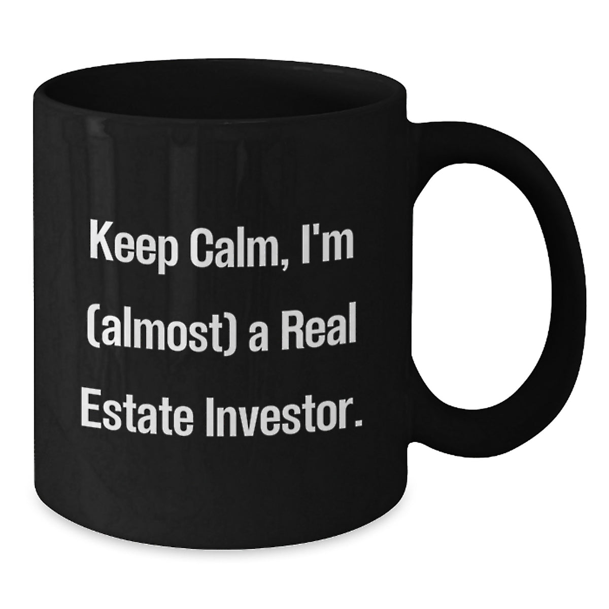 Christmas Gift for Her Keep Calm, I'm (Almost) A Real Estate Investor - Additional