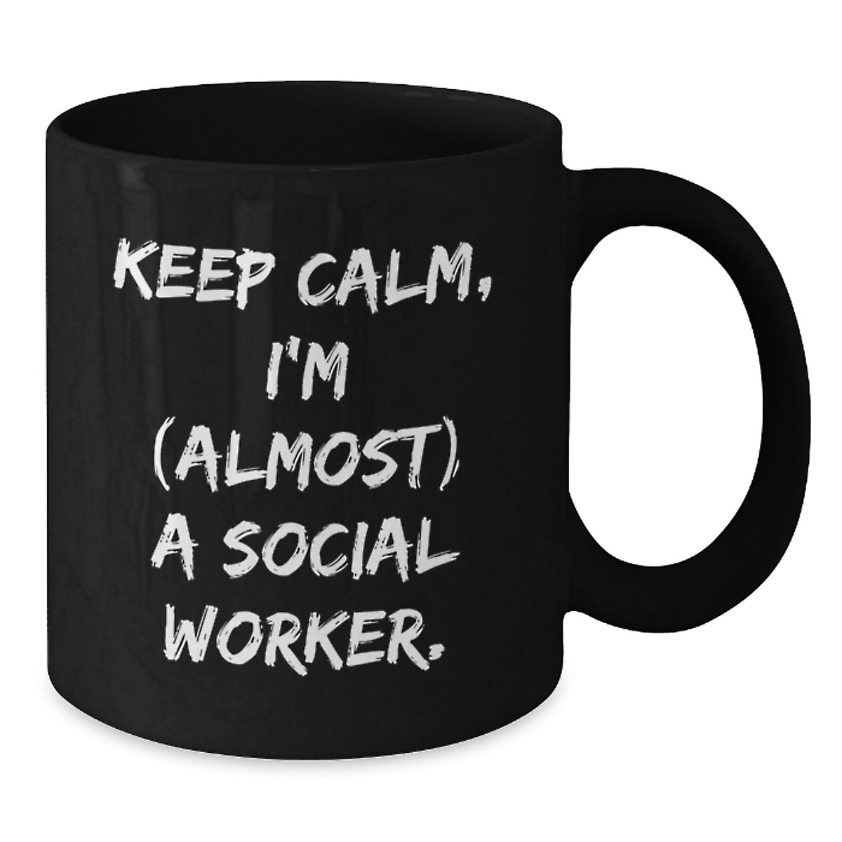 Social Worker Gift for Him - Keep Calm, I'm Almost A Social Worker - Additional