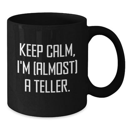 Teller Keepsake Gift for Him Keep Calm, I'm (Almost) A Teller - Additional