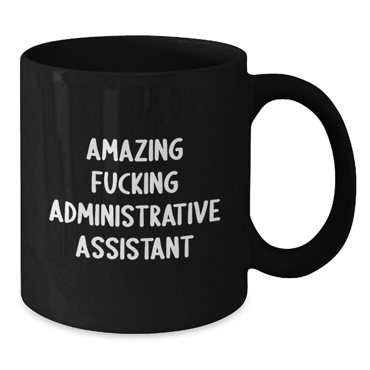Funny Administrative Assistant Gifts from Men for Valentine's Unique Black Coffee Mugs with Amazing F--king Administrative Assistant Quote, 11oz or 15oz - Additional