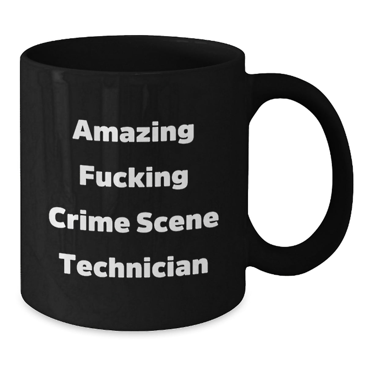 Crime Scene Technician Gift for Him - Amazing Fucking Technician - Additional