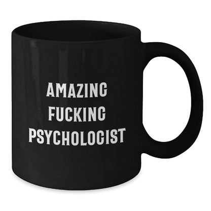Funny Gifts from Men to Psychologist Friends, Amazing Psychologist Quote Black Coffee Mug, Graduation Unique Gifts for Him or Her - Additional