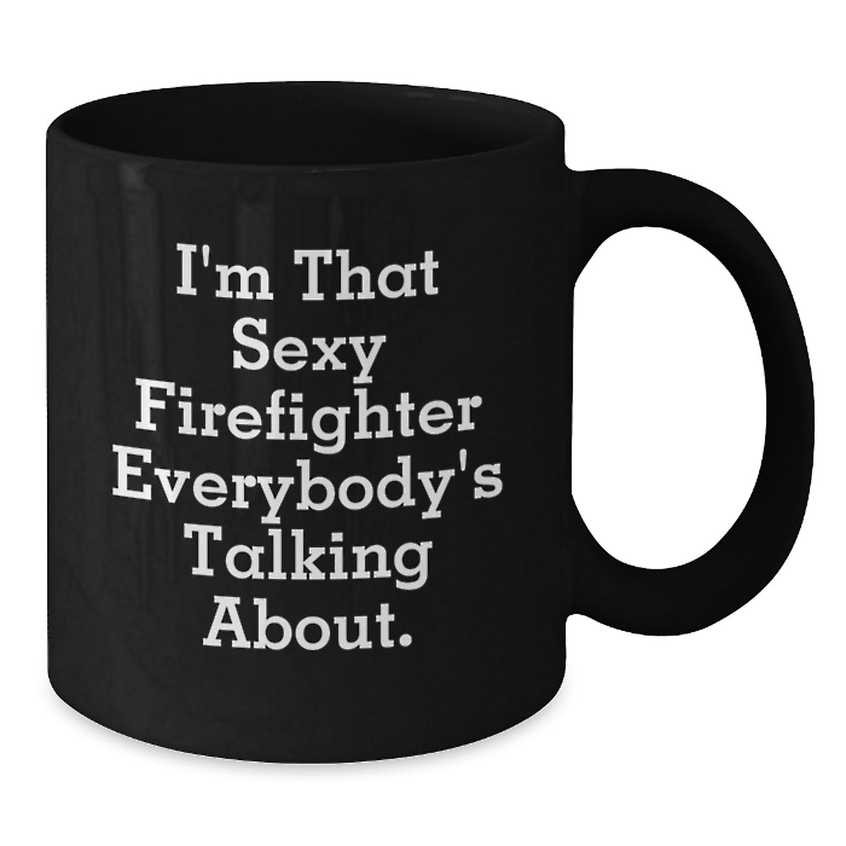 Firefighter Gift for Him Bold Keepsake Coffee Mug with Humorous Quote - Additional