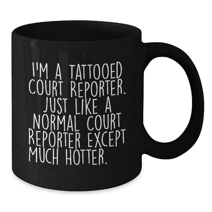 Christmas Gift for Her Playful Court Reporter Mug - Just Like A Normal - Additional