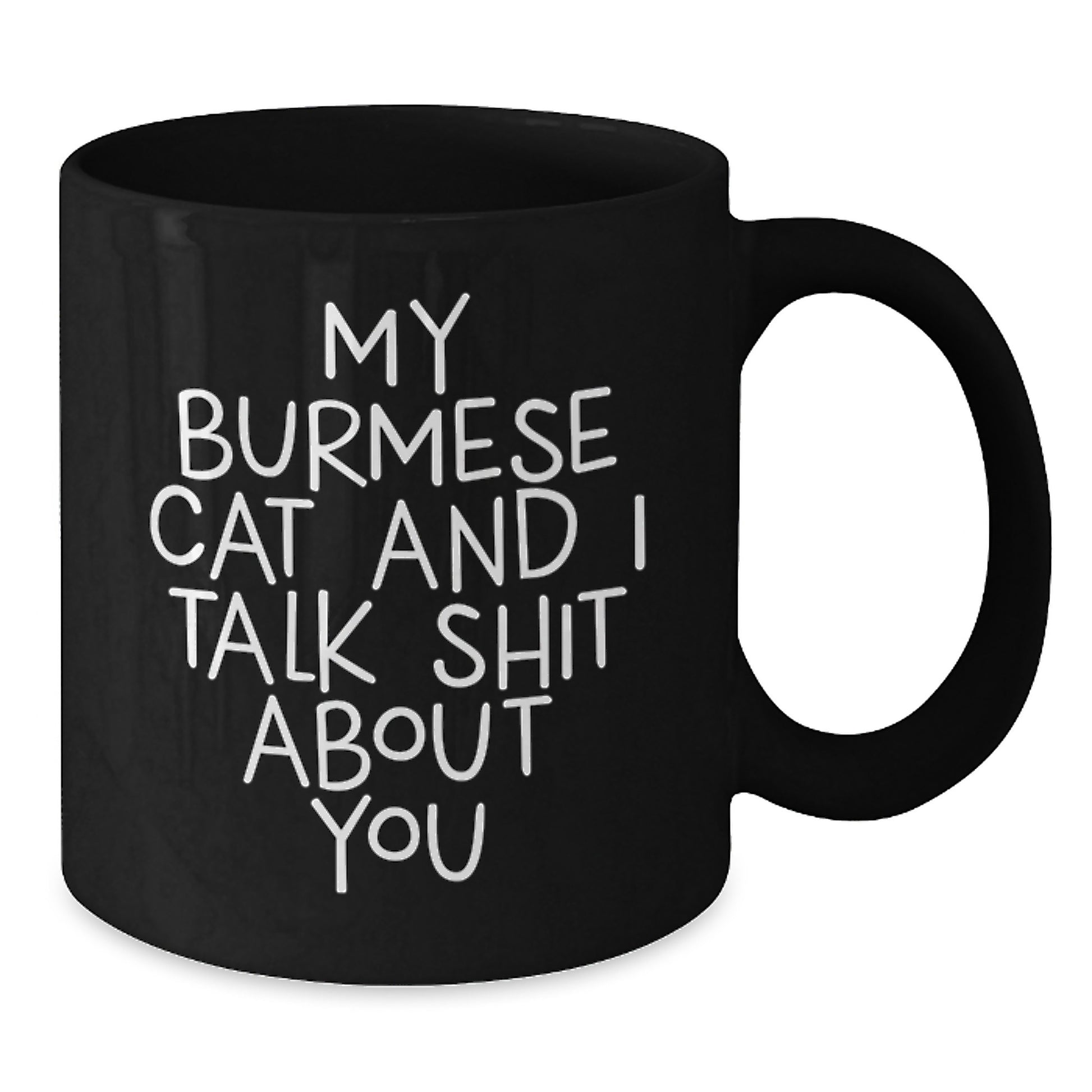 Burmese Cat Funny Quote Gifts for Friends Graduation Unique Black Coffee Mug - Additional