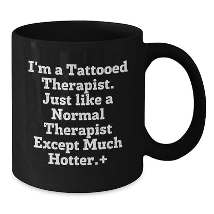 Witty Therapist Gift A Novelty Black Coffee Mug for Friends - Additional