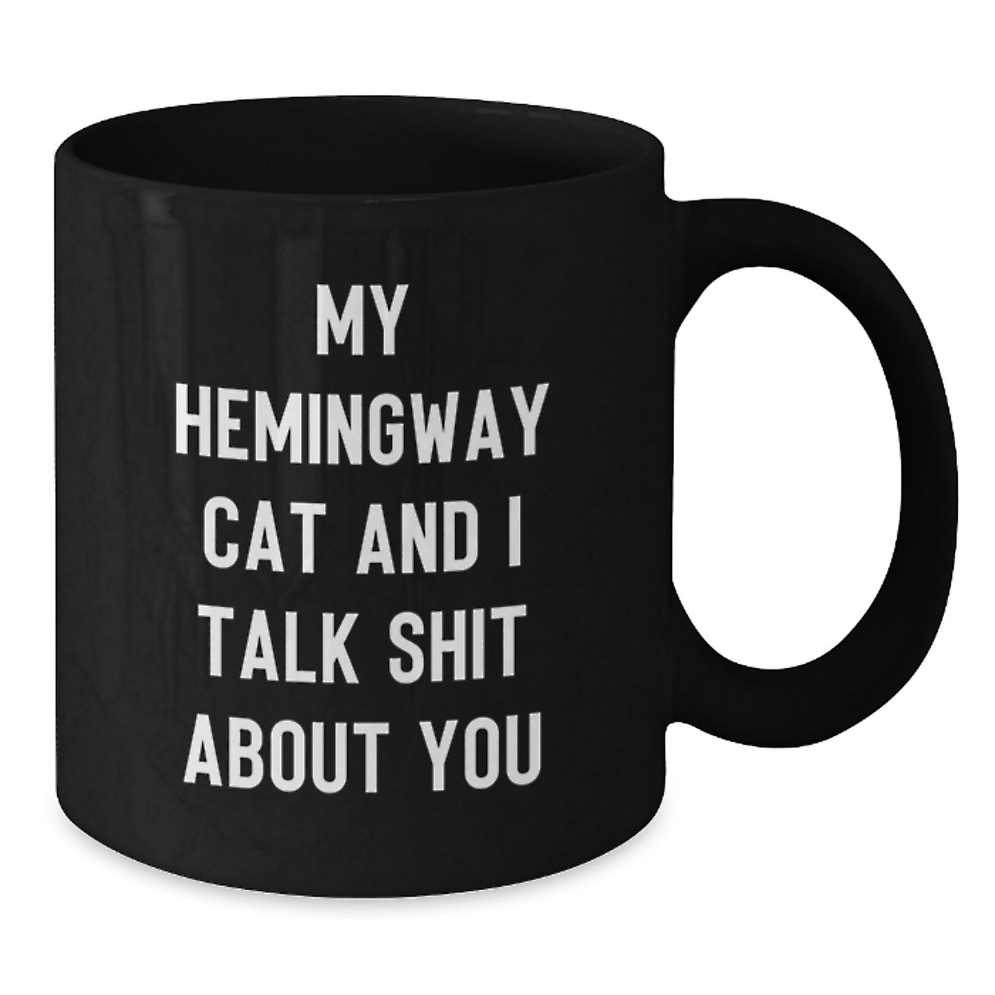 Hemingway Cat Funny Quote Gifts for Men Women Friends Coworkers Family - Black Coffee Mug, 11oz or 15oz, Microwave and Dishwasher Safe - Gifts from Men Women Friends Coworkers Family - Additional