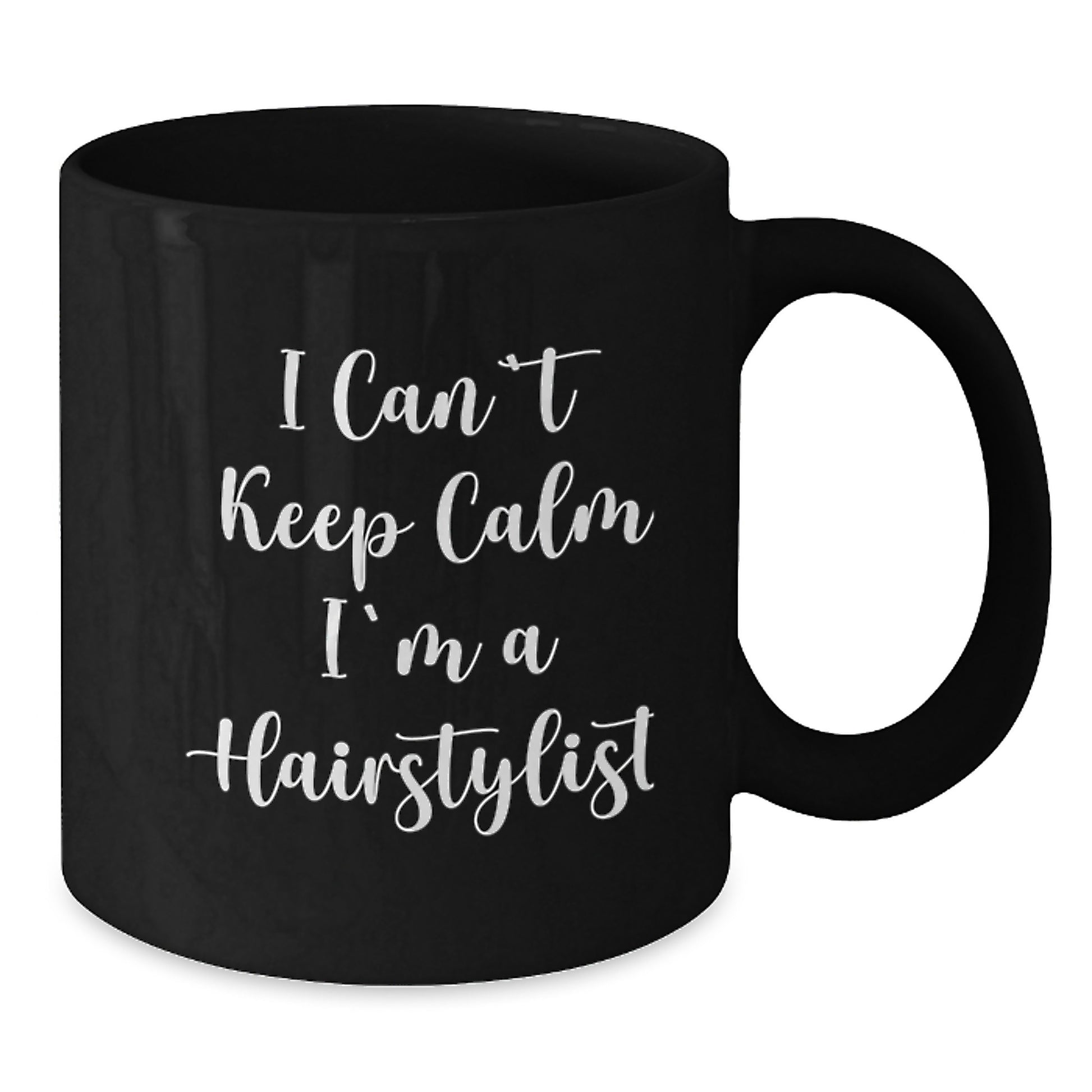 Funny I Can't Keep Calm I'm A Hairstylist Gifts for Birthday, Black Coffee Mug from Friends, Hairstylist Unique Gifts for Women, Men, Coworkers, Family - Additional