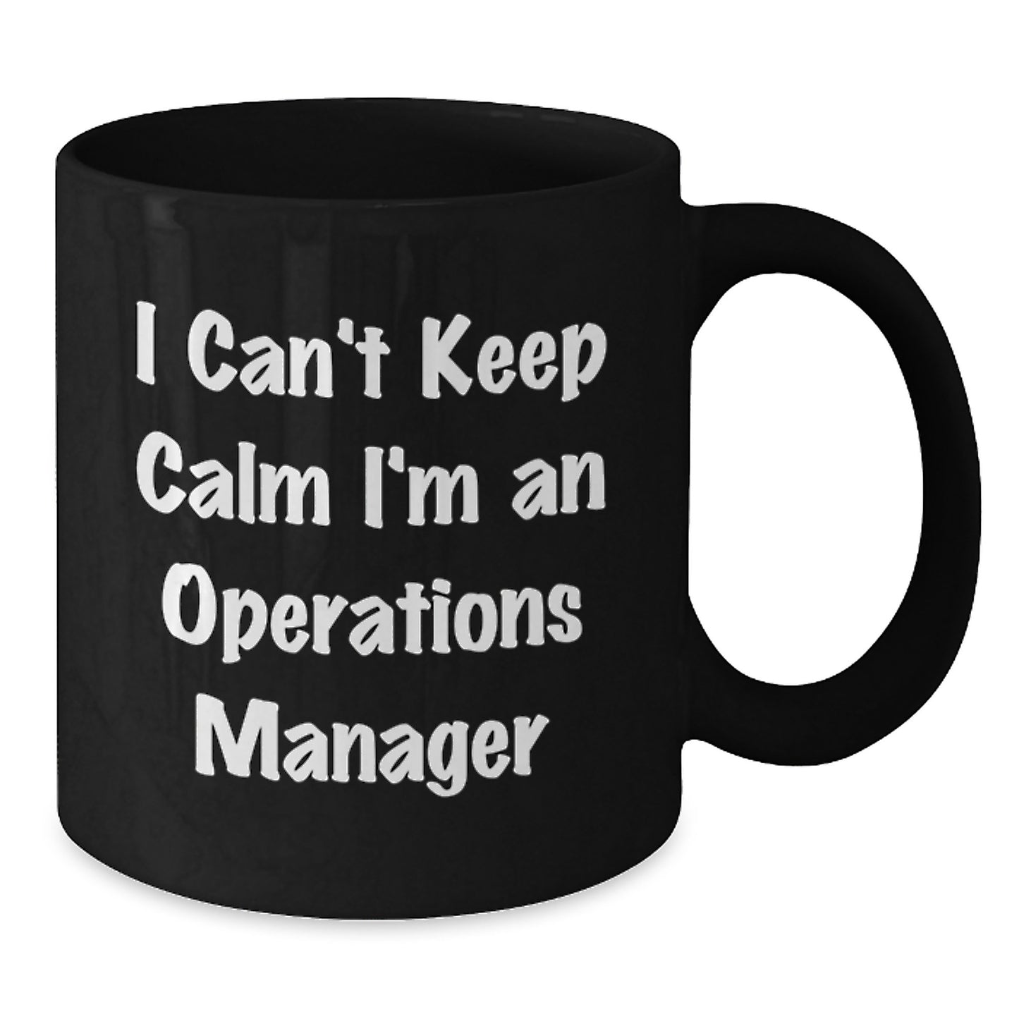 Funny Operations Manager Gifts from Friends and Family, I Can't Keep Calm I'm An Operations Manager Black Coffee Mug for Graduation Unique Gifts - Additional