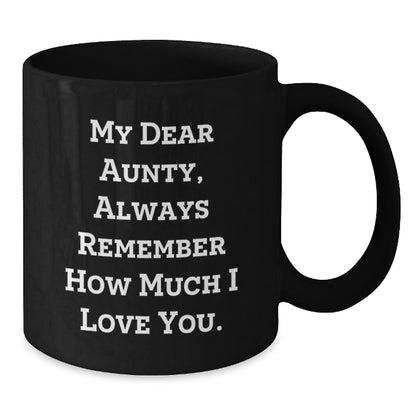 Funny Gifts from Men to Aunty, Birthday Unique Gifts for Aunty, Black Coffee Mug with Always Remember How Much I Love You Quote - Additional