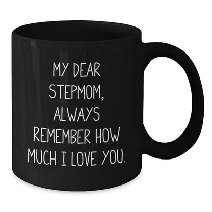 Funny Stepmom Gifts, Unique Black Coffee Mugs for Stepmom, Always Remember How Much I Love You. - Additional