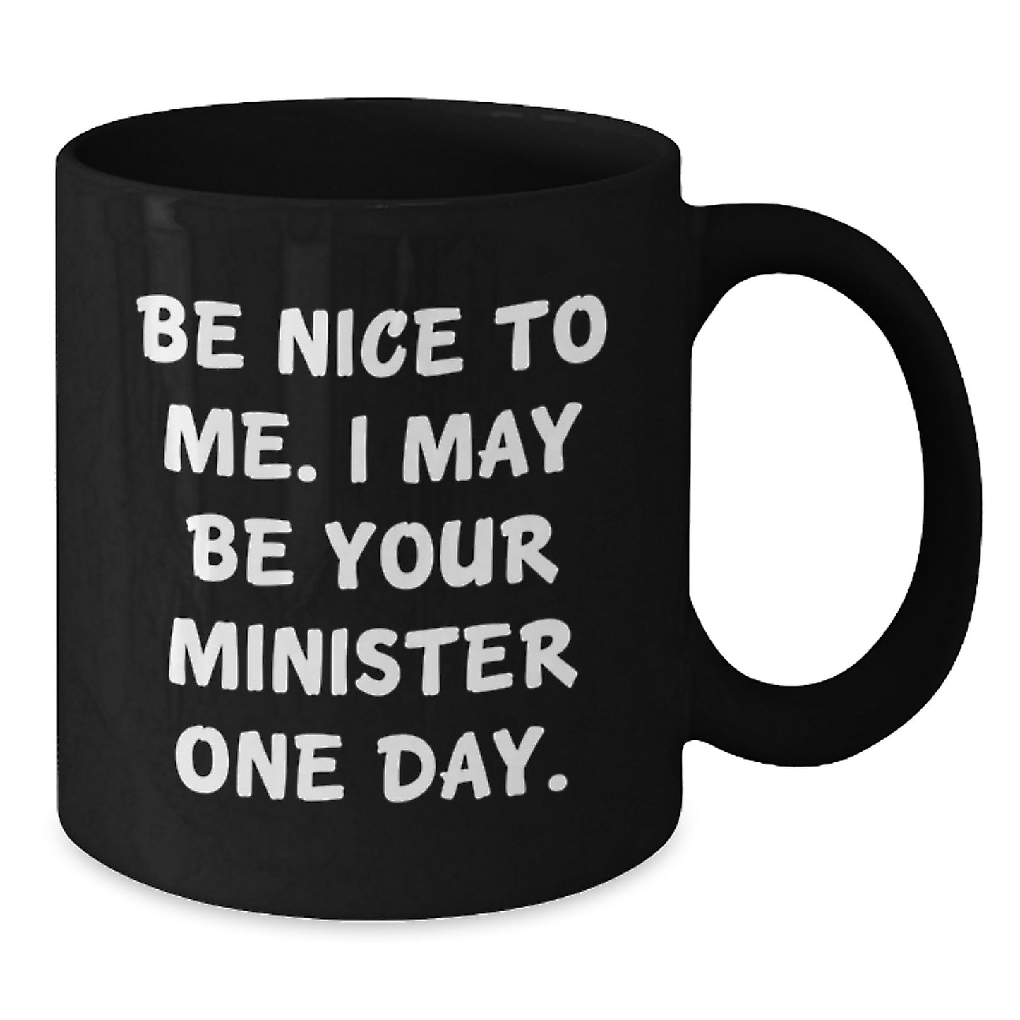 Funny Gift for Minister, Minister Lover Graduation Unique Gifts, Black Coffee Mug Be Nice To Me - Additional