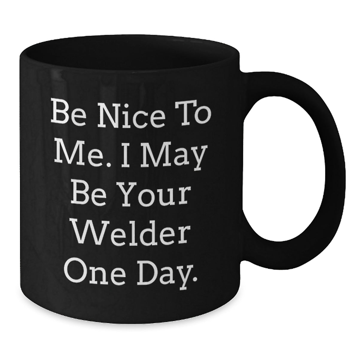 Welder Funny Quote Black Coffee Mug Gifts from Friends to Men for Birthday - Additional