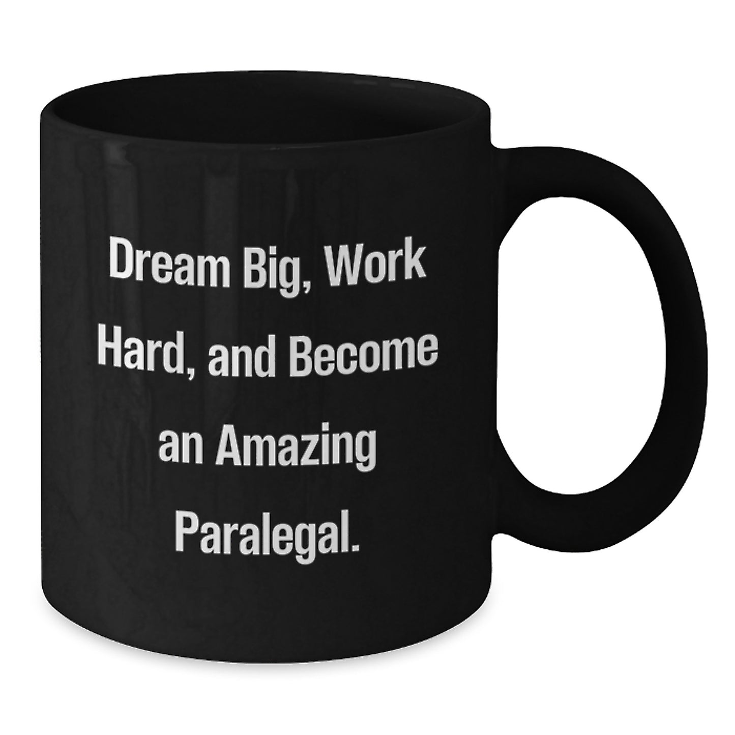 Inspirational Paralegal Gifts from Friends and Family - Dream Big, Work Hard, Black Coffee Mug for Graduation - Additional