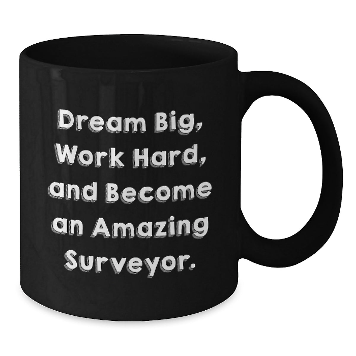 Gifts from Men for Surveyor Friends - Inspirational Black Coffee Mug, 'Dream Big, Work Hard, And Become An Amazing Surveyor', Unique Christmas Unique Gifts - Additional