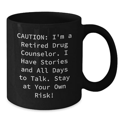 Funny Drug Counselor Gifts - Black Coffee Mug, Caution: I'm A Retired Drug Counselor, Birthday Unique - Additional