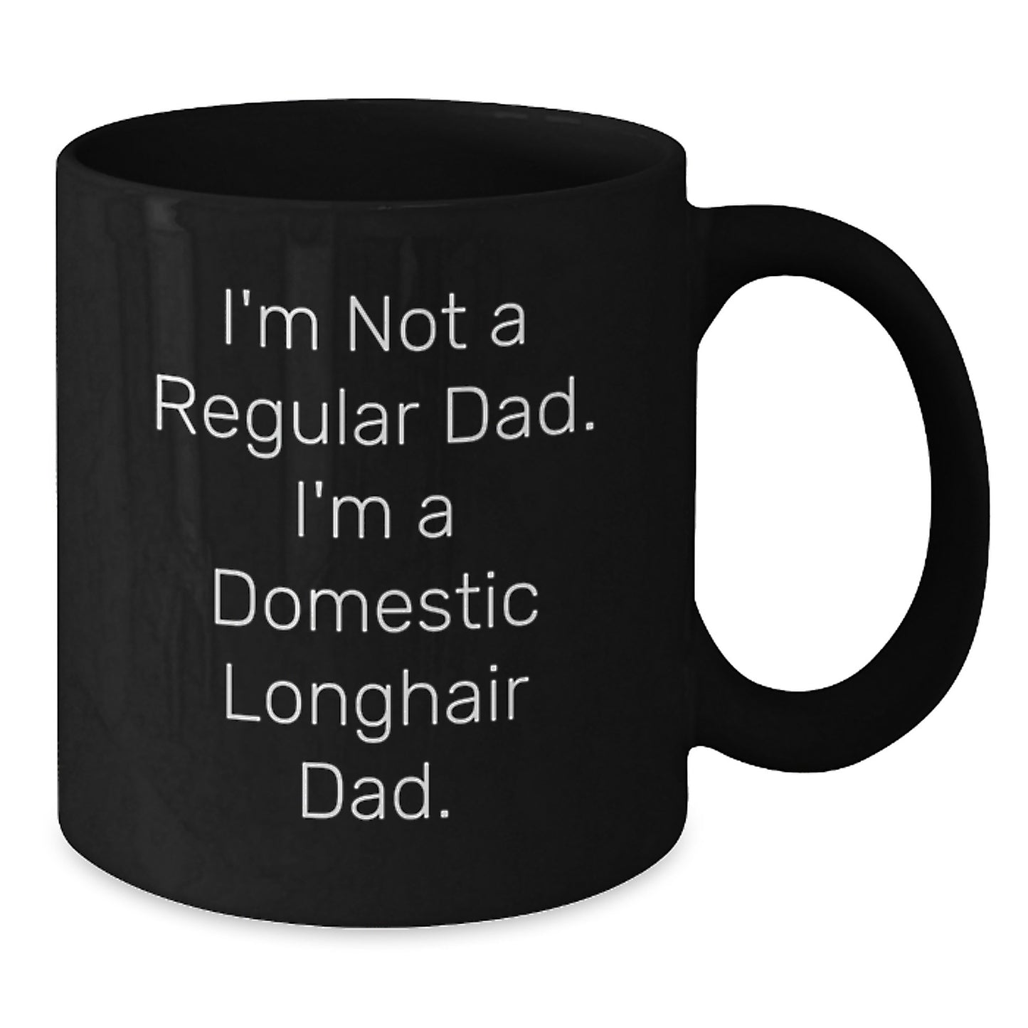 Funny Domestic Longhair Cat Gifts for Men, Unique Black Coffee Mugs, 'I'm Not A Regular Dad. I'm A Domestic Longhair Dad.' Ceramic Mugs, Christmas Unique Gifts from Men to Family - Additional