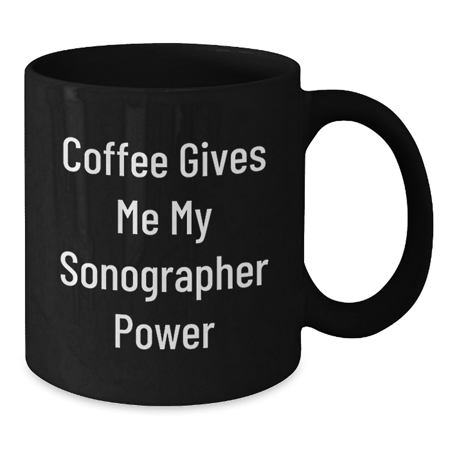 Funny Sonographer Gifts for Men, Women, Friends, Coworkers, Family - Black Coffee Mug with 'Coffee Gives Me My Sonographer Power' - Additional