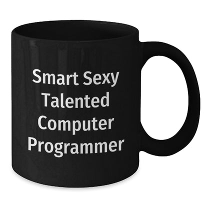 Funny Computer Programmer Gifts, Smart Sexy Talented Mug for Graduation, Black Coffee Mug from Friends to Computer Programmer - Additional