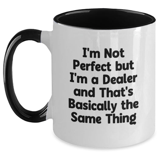 Funny Birthday Unique Gift Ideas for Dealers - Two Tone Coffee Mug, I'm Not Perfect But I'm A Dealer - Main