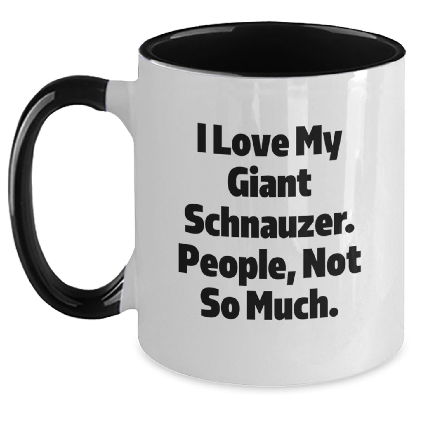 Funny Giant Schnauzer Dog Gifts from Friends for Giant Schnauzer Dog Lovers - I Love My Giant Schnauzer People Not So Much Two Tone Coffee Mug - Main