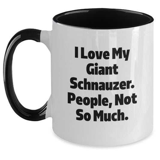 Funny Giant Schnauzer Dog Gifts from Friends for Giant Schnauzer Dog Lovers - I Love My Giant Schnauzer People Not So Much Two Tone Coffee Mug - Main