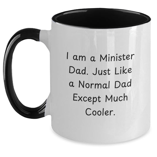 Funny Minister Dad Two Tone Coffee Mugs for Graduation Unique Gifts from Family, Friends, Coworkers to Minister, Men, Women, Father, Husband - I Am A Minister Dad, Much Cooler - Main