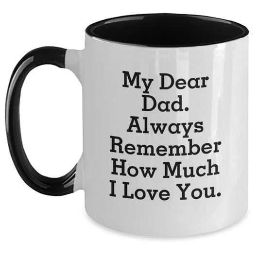 Funny Dad Gift: Inspirational Two Tone Coffee Mug - 'My Dear Dad' Quote for Graduation, Gifts from Men to Dad, Unique Present for Him - Main