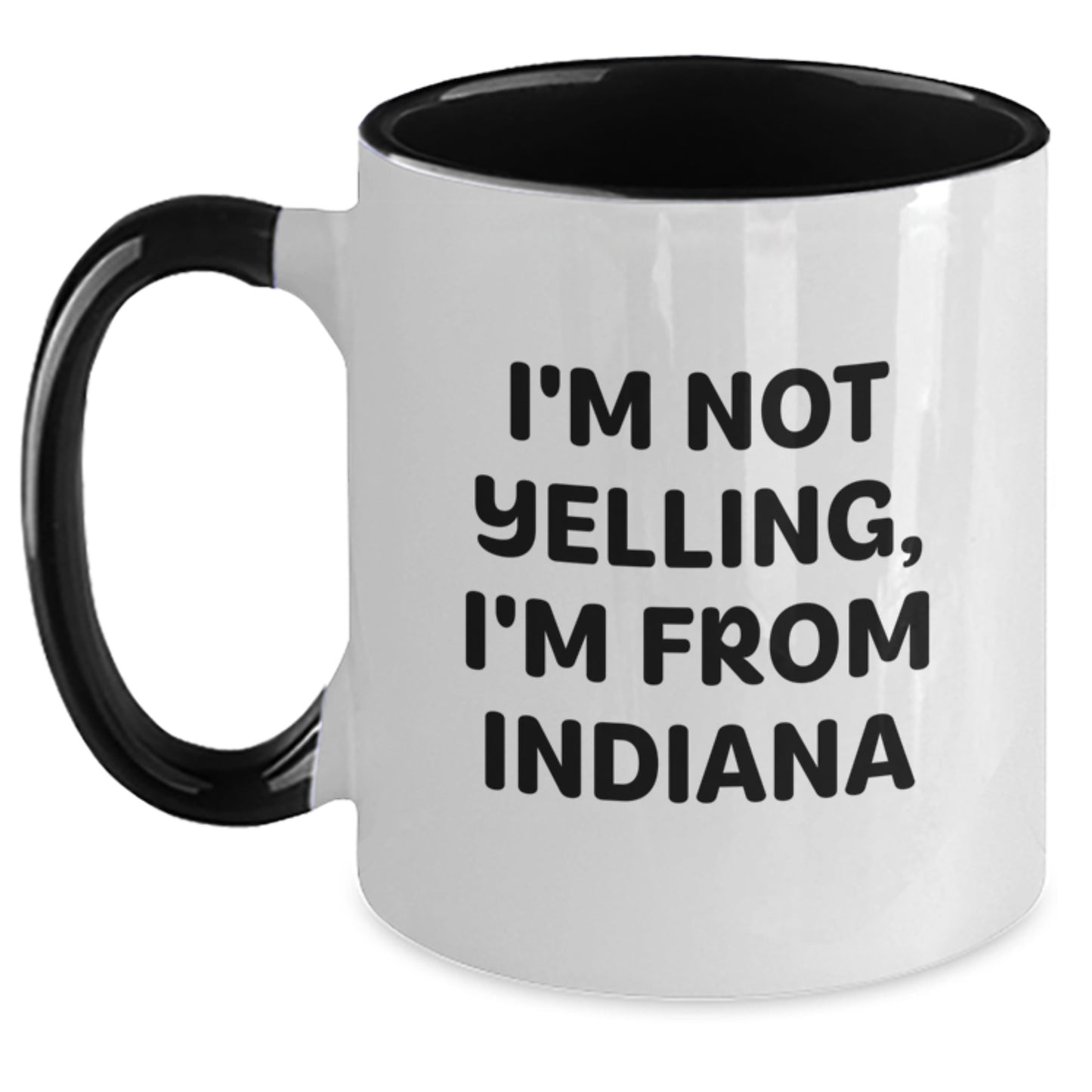 Funny Indiana Gifts from Friends and Family - Two Tone Coffee Mug I'm Not Yelling I'm From Indiana Unique Birthday Presents for Indiana Men Women - Main