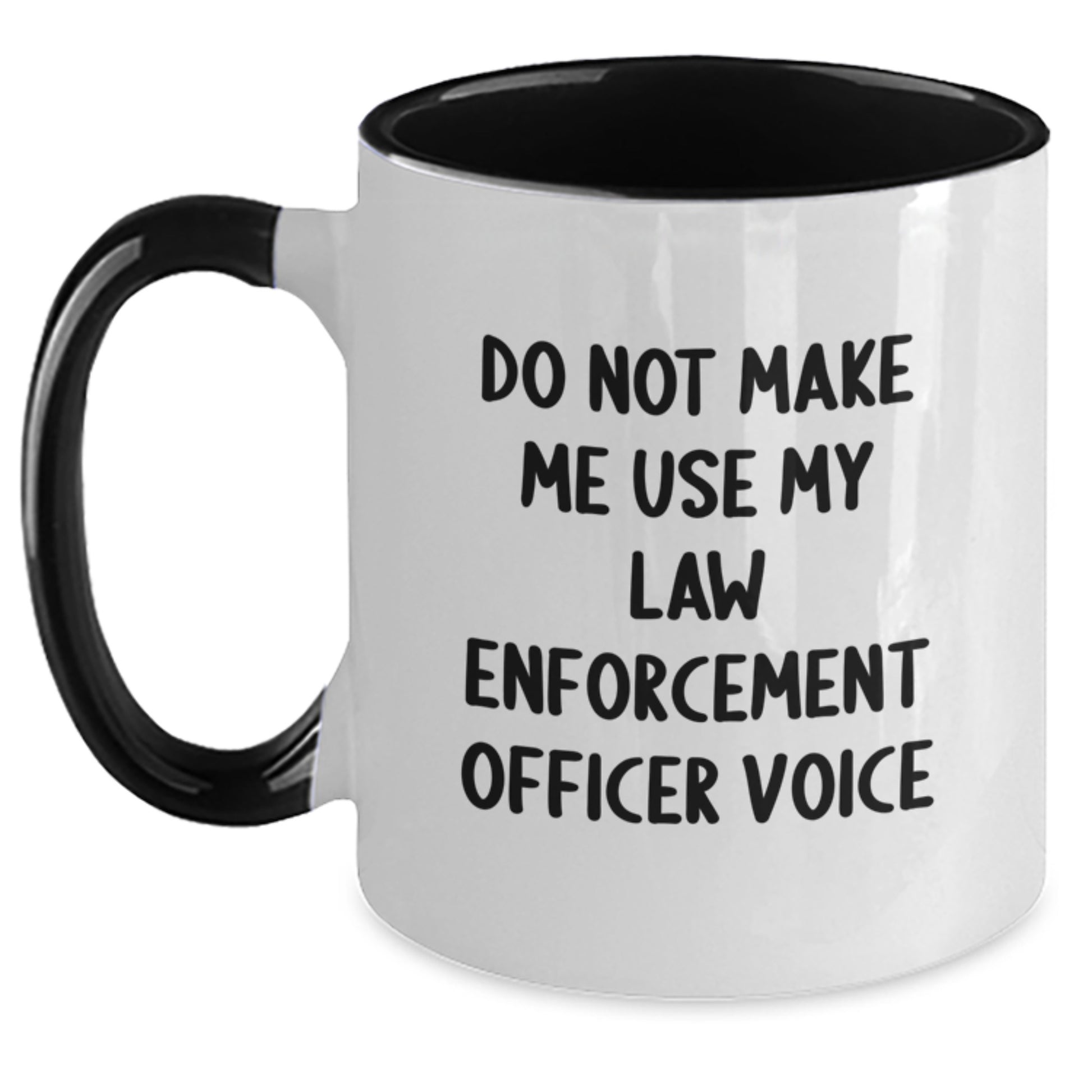 Funny Law Enforcement Officer Gifts for Men, Women, Friends, Coworkers, Family - Do Not Make Me Use My Law Enforcement Officer Voice Two Tone Coffee Mug, Graduation Unique Gifts - Main