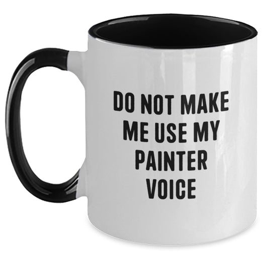 Painter Humor Funny Two Tone Coffee Mug Gifts for Painter Friends Family - Main