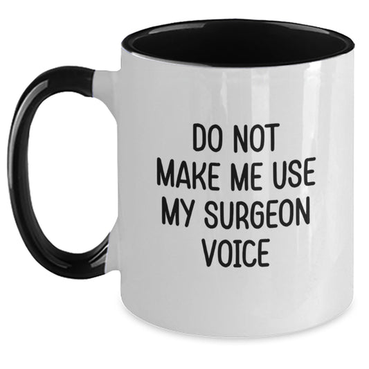 Funny Surgeon Gifts from Friends for Men - Do Not Make Me Use My Surgeon Voice Two Tone Coffee Mug, Unique Graduation Gift - Main