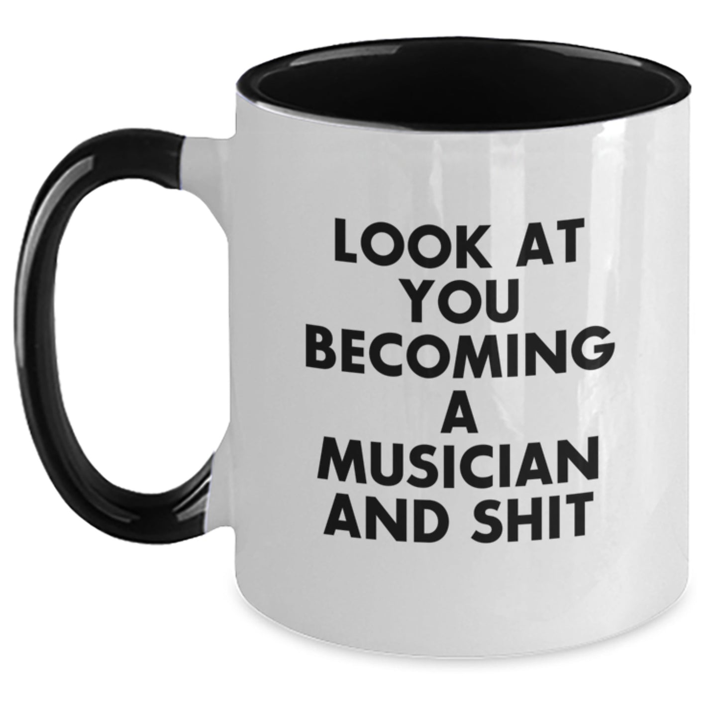 Funny Musician Gifts from Friends to Family - 'Look At You Becoming A Musician And Shit' Two Tone Coffee Mug for Graduation - Main
