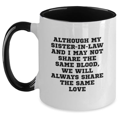 Sister-in-law Gifts from Men to Women - Funny Two Tone Coffee Mug for Sister-in-law, Sister-in-law Christmas Unique Gifts - Sister-in-law and I May Not Share the Same Blood - Main