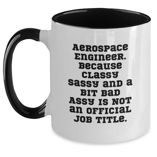 Funny Gifts from Friends for Aerospace Engineer - Classy Sassy And A Bit Fearlessy Two Tone Coffee Mug, Christmas Unique Presents - Main