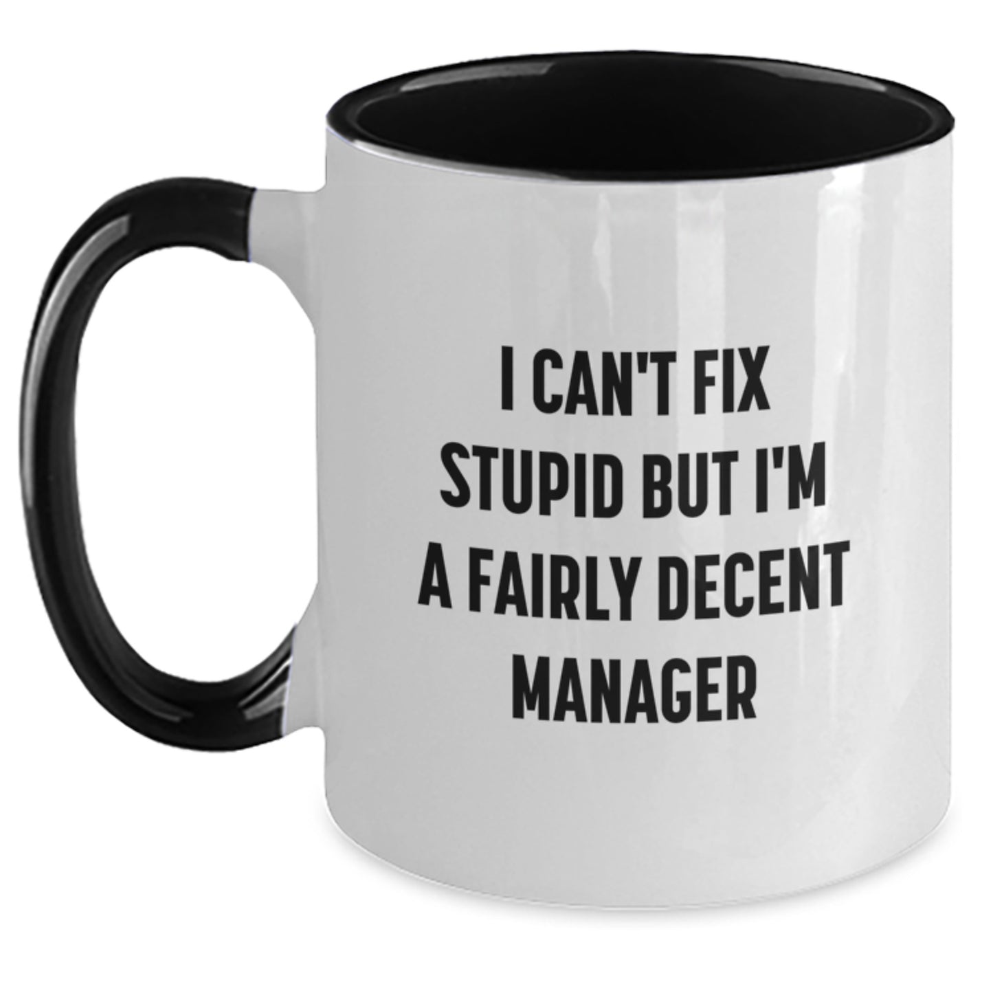 Funny Manager Gifts for Men - Two Tone Coffee Mug, I Can't Fix Stupid But I'm A Fairly Decent Manager, Christmas Unique Gifts from Friends to Family - Main