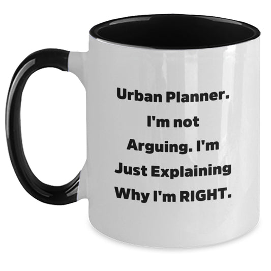 Funny Urban Planner Gifts from Friends, Women, or Family - 'I'm Not Arguing. I'm Just Explaining Why I'm Right.' Two Tone Coffee Mug for Christmas Unique Gifts - Main