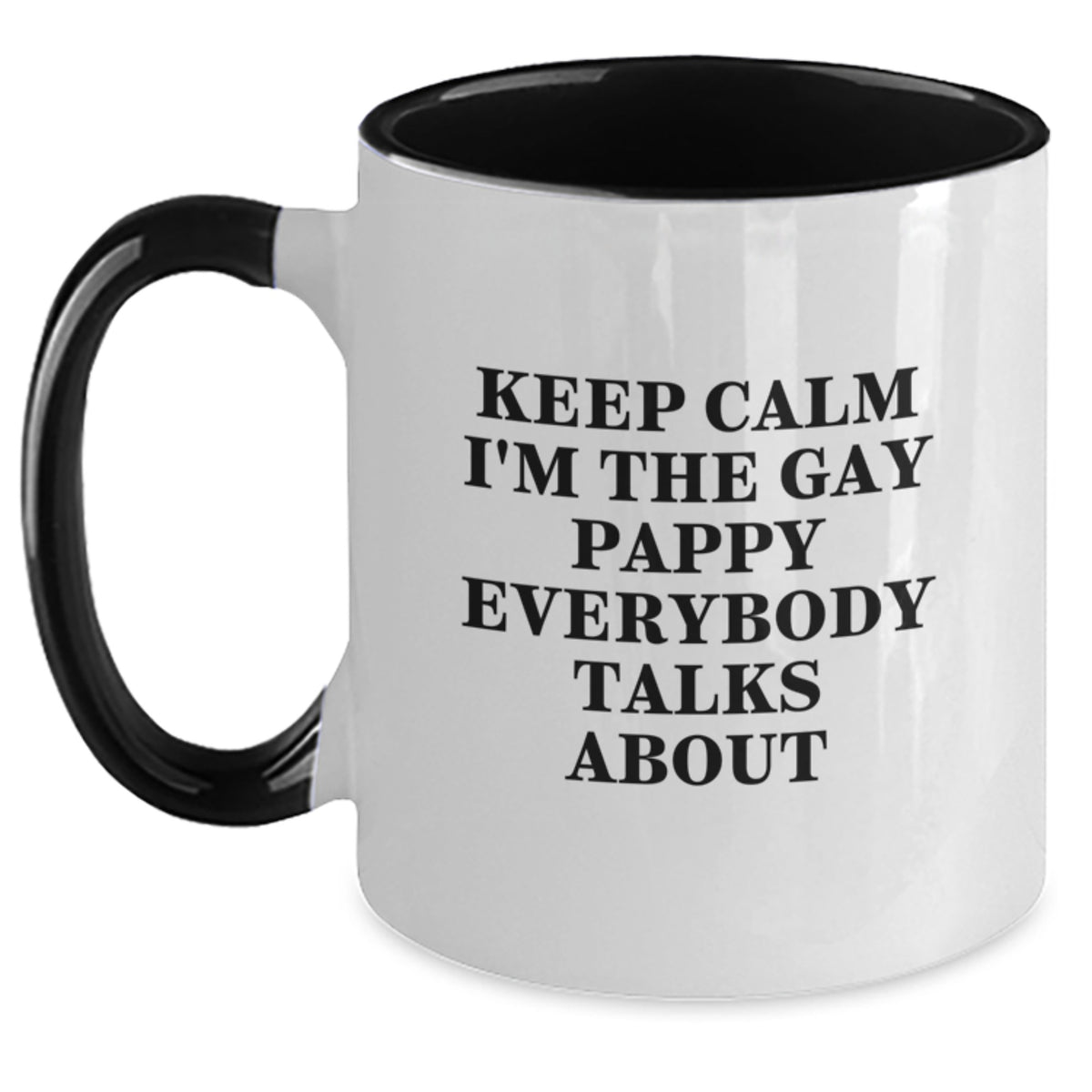 Funny Gifts for Pappy, Two Tone Coffee Mugs with Keep Calm I'm The Gay Pappy Everybody Talks About Quote, Birthday Unique Gifts from Friends to Pappy - Main