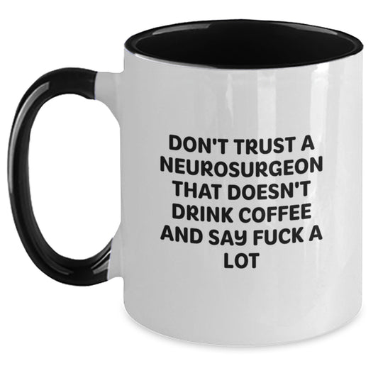 Funny Gifts for Neurosurgeons, Funny Neurosurgeon Coffee Mug, Unique Christmas Unique Gifts from Friends and Family for Neurosurgeons Who Say F--k A Lot - Main