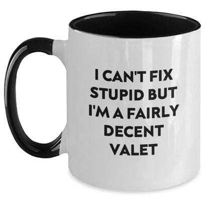 Funny Valet Gifts for Men - Two Tone Coffee Mug with I Can't Fix Stupid But I'm A Fairly Decent Valet Quote - Birthday Unique Gifts from Friends - Main