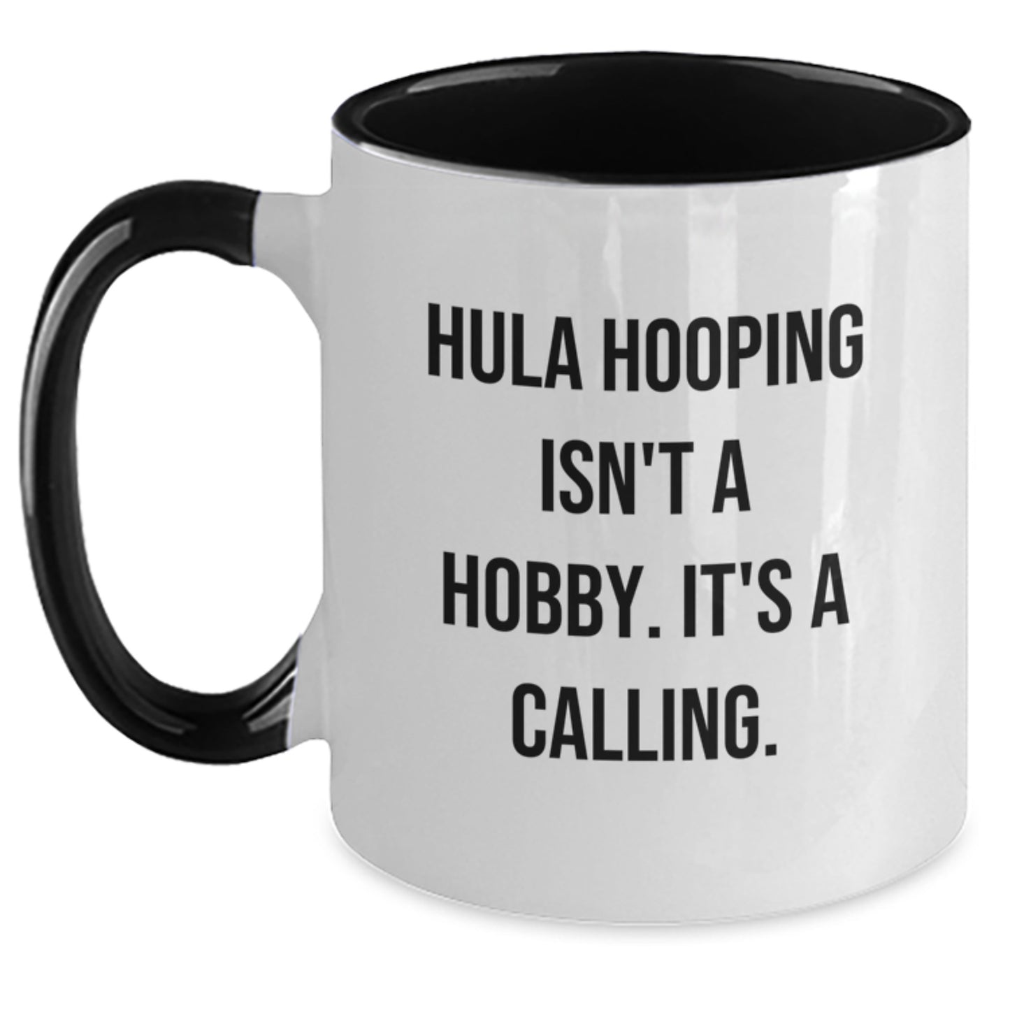 Hula Hooping Enthusiast Gifts from Friends for Birthday - 'Hula Hooping Isn't A Hobby. It's A Calling.' Two Tone Coffee Mug - Main