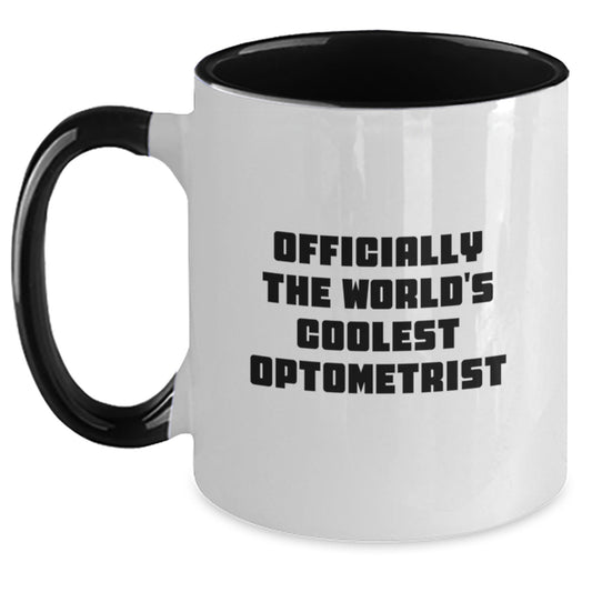 The Funny World's Coolest Optometrist Gifts for Dad - Two Tone Coffee Mug, Officially The World's Coolest Optometrist Quote, Father's Day Unique Gifts from Son to Father - Main