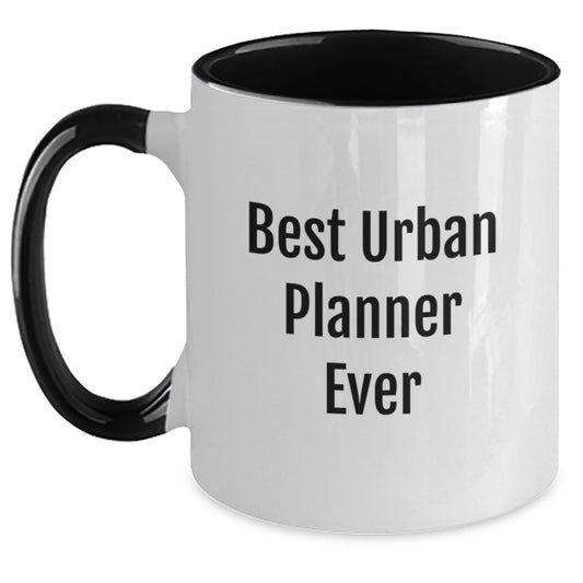 Funny Urban Planner Gifts from Friends to Urban Planner, Two Tone Coffee Mug, Best Urban Planner Ever, Birthday Unique - Main