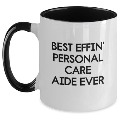 Funny Personal Care Aide Gifts from Men, Women, Friends, Coworkers, Family - Best Effin' Personal Care Aide Ever Two Tone Coffee Mug for Valentine's Unique Presents - Main