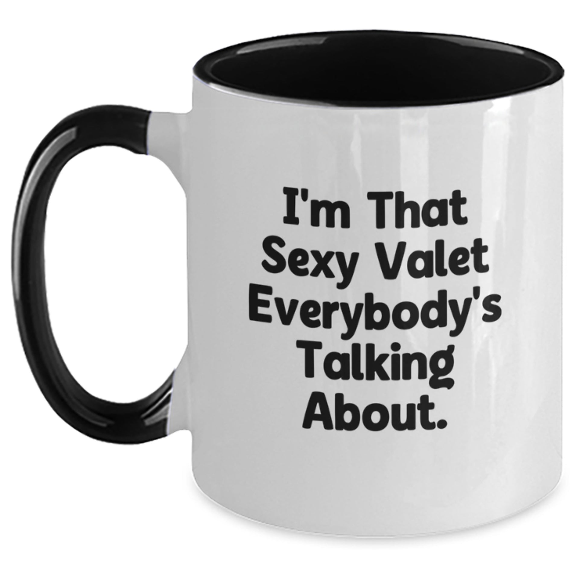 Funny Valet Gifts from Men, Unique Two Tone Coffee Mugs for Valentine's - I'm That Sexy Valet Everybody's Talking About. - Main
