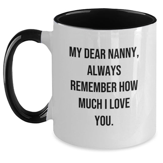 Funny Quotes Gifts from Family for Nanny, Unique Two Tone Coffee Mug, Birthday Unique Gifts, Always Remember How Much I Love You. - Main