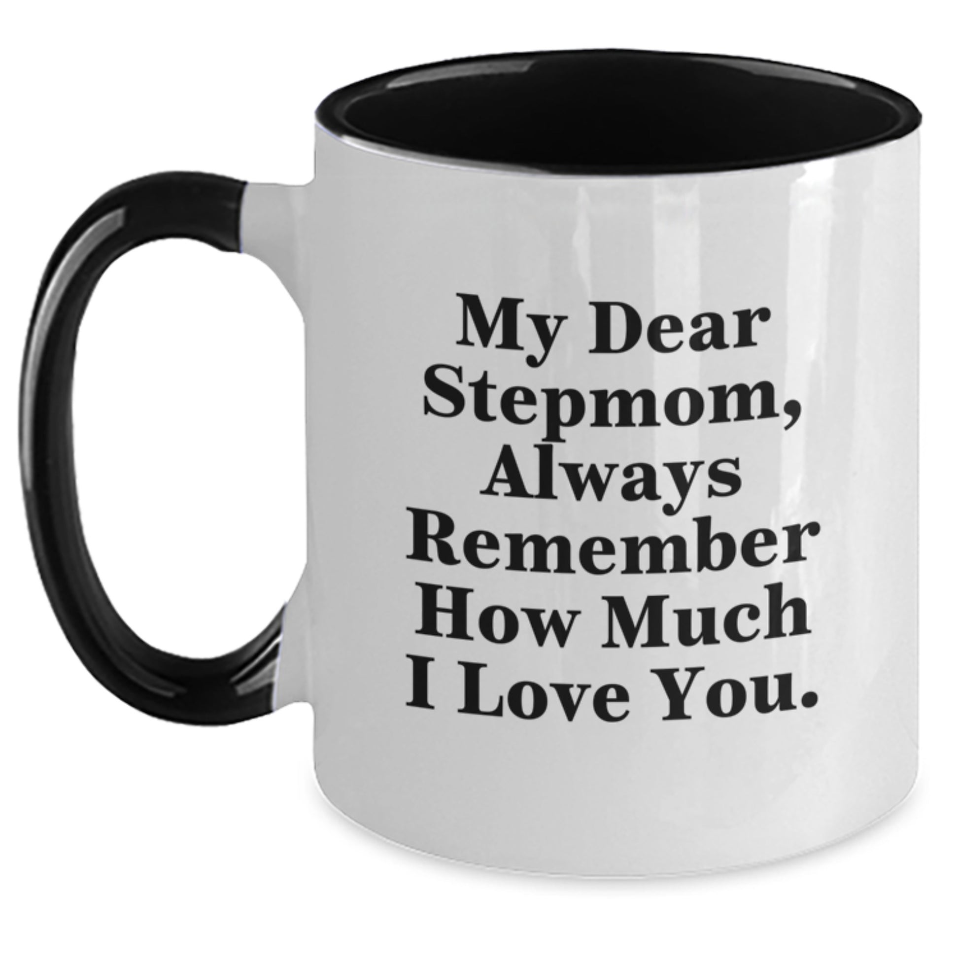 Funny Stepmom Gifts for Women, Two Tone Coffee Mug with 'My Dear Stepmom, Always Remember How Much I Love You' Quote, Gifts from Men to Stepmom for Christmas - Main
