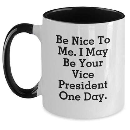 Funny Vice President Gifts for Men Friends Coworkers Family - Two Tone Coffee Mug with Be Nice To Me Quote - Main