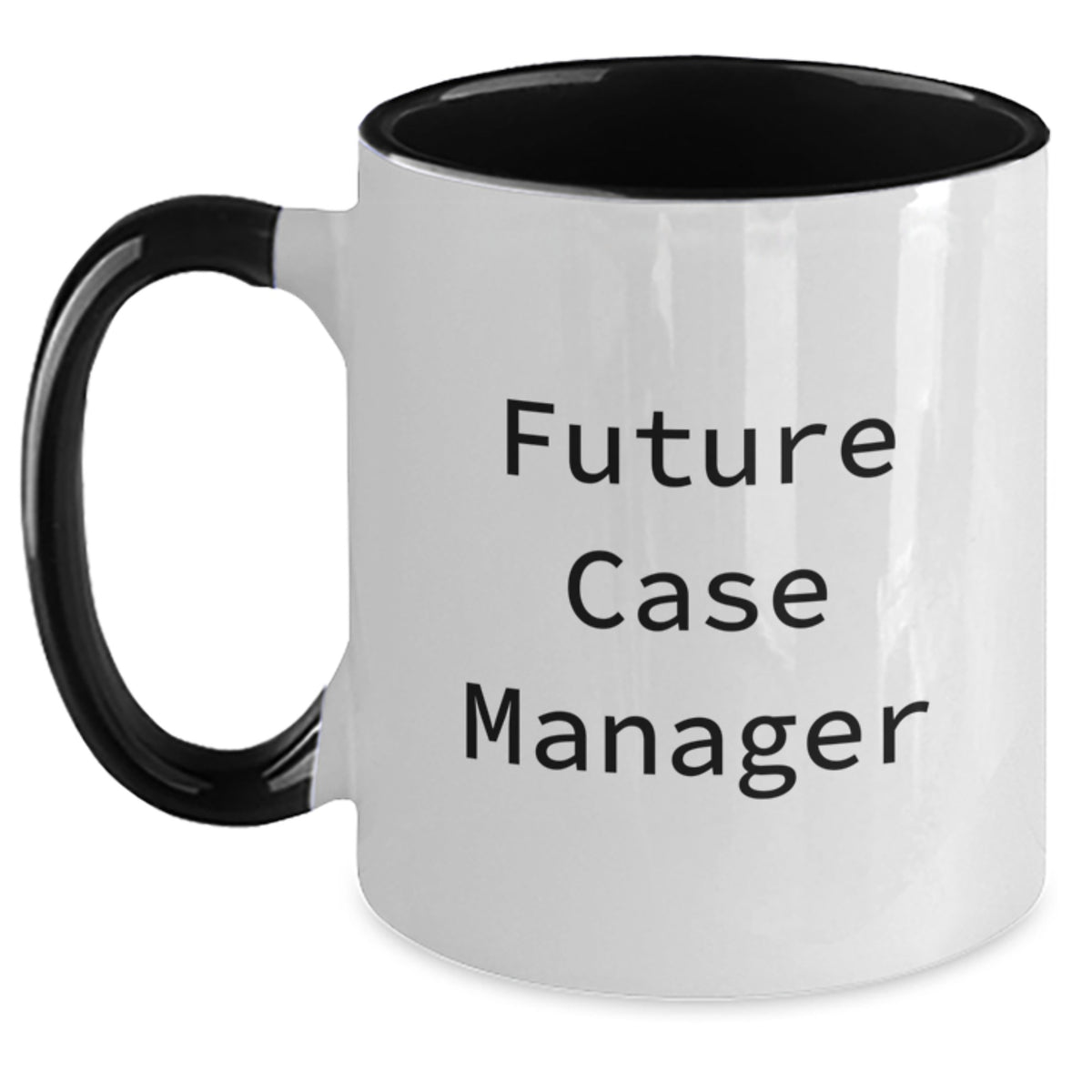 Gifts from Family, Friends, or Coworkers - Funny Quote for Future Case Manager - Two Tone Coffee Mug for Graduation Unique Gifts - Main